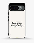 Creslia keep going keep growing phone case - keep going keep growing phone case google pixel 10 pro