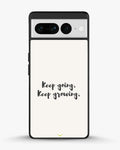 Creslia keep going keep growing phone case - keep going keep growing phone case google pixel 7 pro