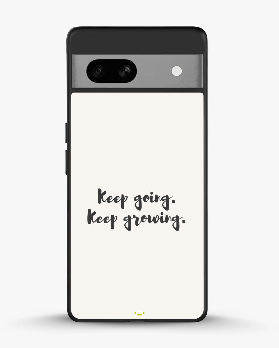 Creslia keep going keep growing phone case - keep going keep growing phone case google pixel 7a