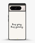 Creslia keep going keep growing phone case - keep going keep growing phone case google pixel 8 pro