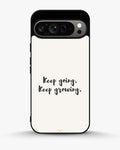 Creslia keep going keep growing phone case - keep going keep growing phone case google pixel 9 pro xl