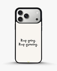Keep Going Keep Growing Phone Case - Minimal Script Print for iPhone, Samsung, Pixel, OnePlus & Vivo